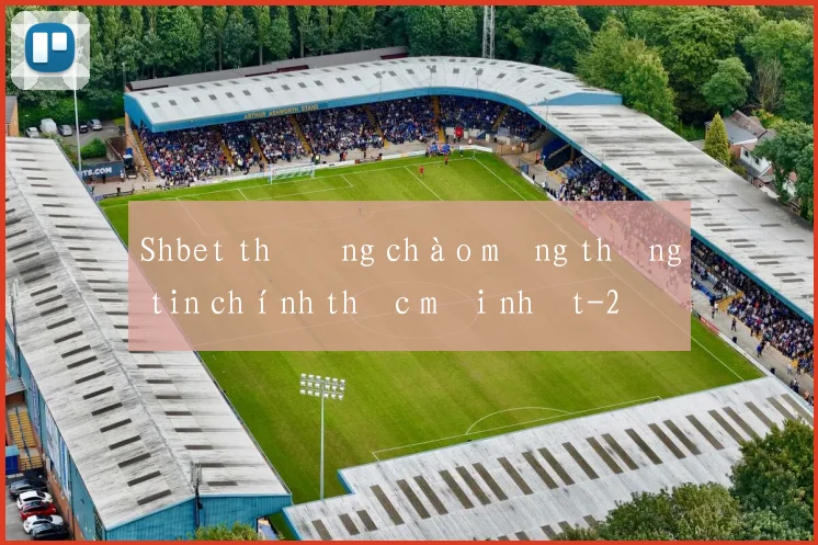 Shbet thưởng chào mừng thông tin chính thức mới nhất